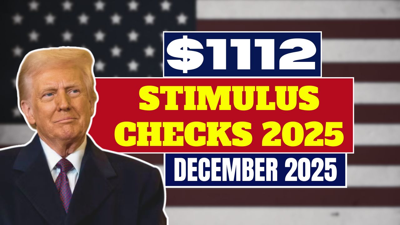 $1112 Stimulus Checks 2025: Stimulus Check for Eligibility & Payment Dates