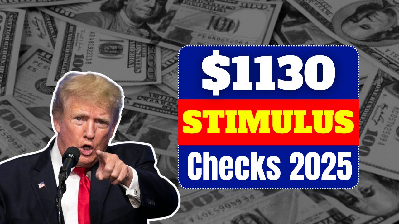 $1130 Stimulus Checks in 2025 Explained, Who Qualifies, Payment Dates, and IRS Updates