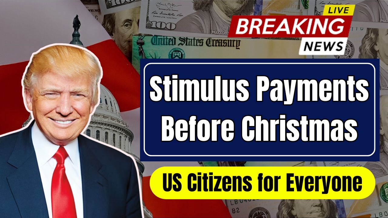 Stimulus Payments Before Christmas for US Citizens for Everyone – Know Eligibility & Claim Process